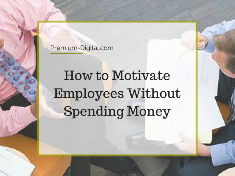 How To Retain Employees Without Money 5 ways to motivate employees without spending money